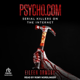 Psycho.com: Serial Killers On the Internet