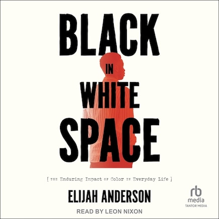 Black in White Space: The Enduring Impact of Color in Everyday Life