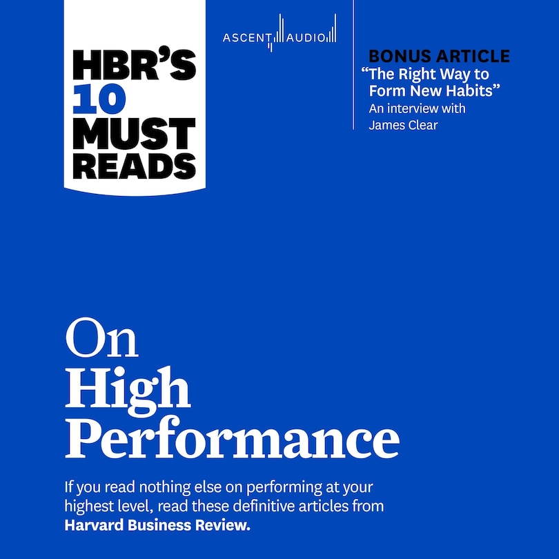 Couverture_HBR's 10 Must Reads on High Performance (with bonus article The Right Way to Form New Habits” An interview with James Clear)