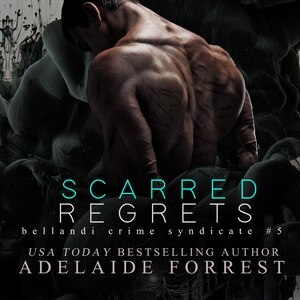 Scarred Regrets: A Dark Mafia Romance