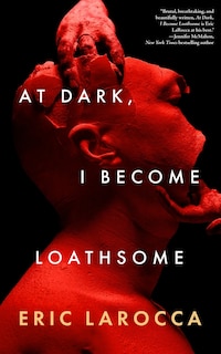 Couverture_At Dark, I Become Loathsome