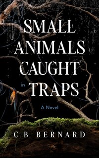 Small Animals Caught in Traps (Large Print): A Novel