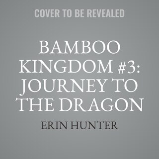 Couverture_Bamboo Kingdom #3: Journey to the Dragon Mountain