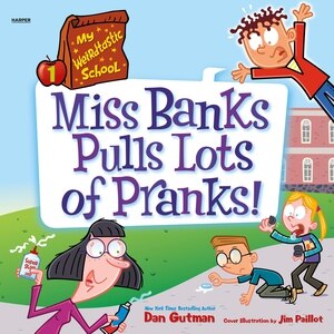 Front cover_My Weirdtastic School #1: Miss Banks Pulls Lots of Pranks!