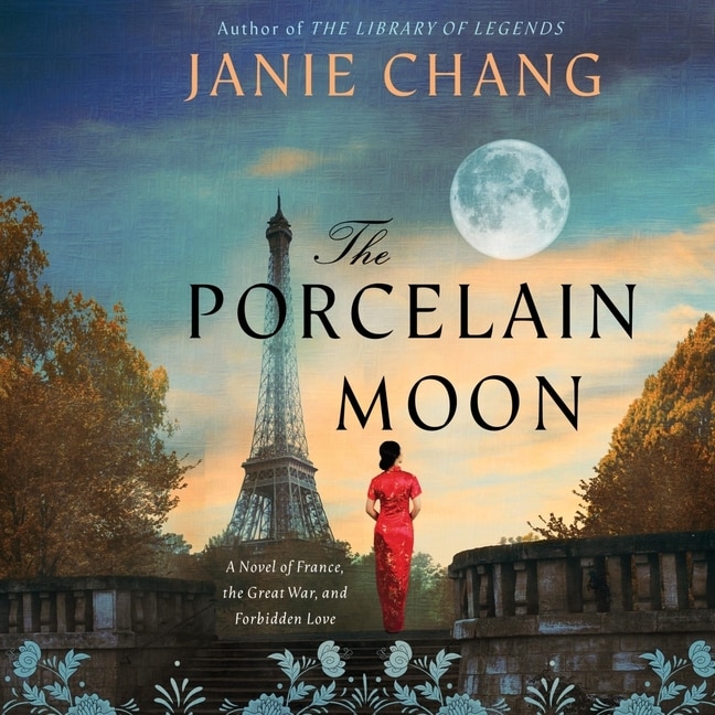 The Porcelain Moon: A Novel of France, the Great War, and Forbidden Love