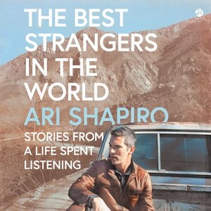 The Best Strangers in the World: Stories from a Life Spent Listening