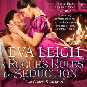 A Rogue's Rules for Seduction: A Novel