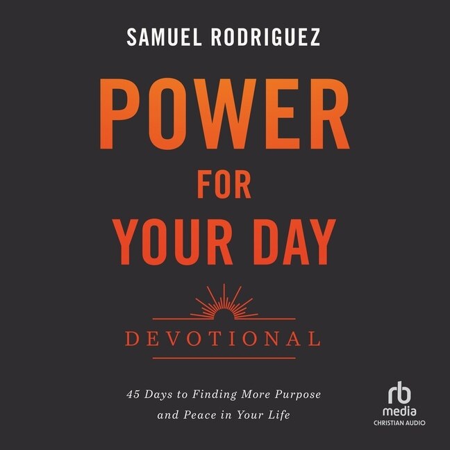 Power for Your Day Devotional: 45 Days to Finding More Purpose and Peace in Your Life