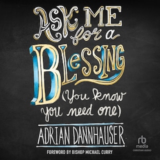 Ask Me for a Blessing (You Know You Need One)
