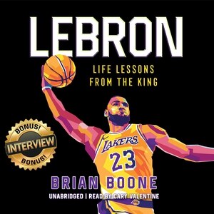 LeBron: Life Lessons from the King