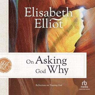 On Asking God Why: Reflections on Trusting God