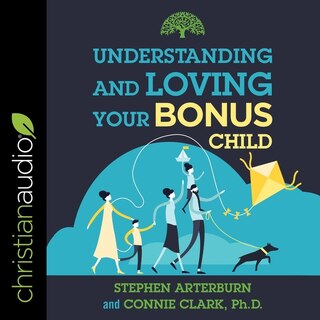 Front cover_Understanding and Loving Your Bonus Child