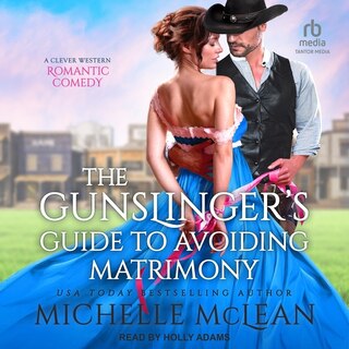 The Gunslinger’s Guide to Avoiding Matrimony