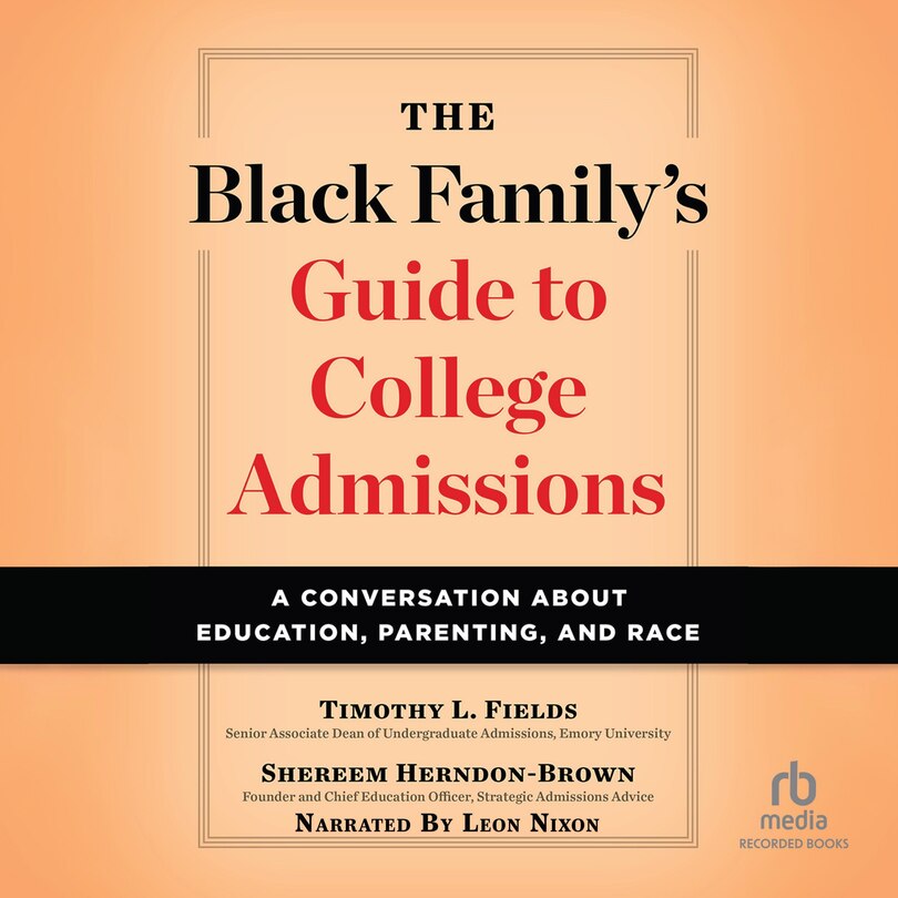 The Black Family’s Guide to College Admissions: A Conversation about Education, Parenting, and Race