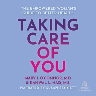 Taking Care of You: The Empowered Woman’s Guide to Better Health
