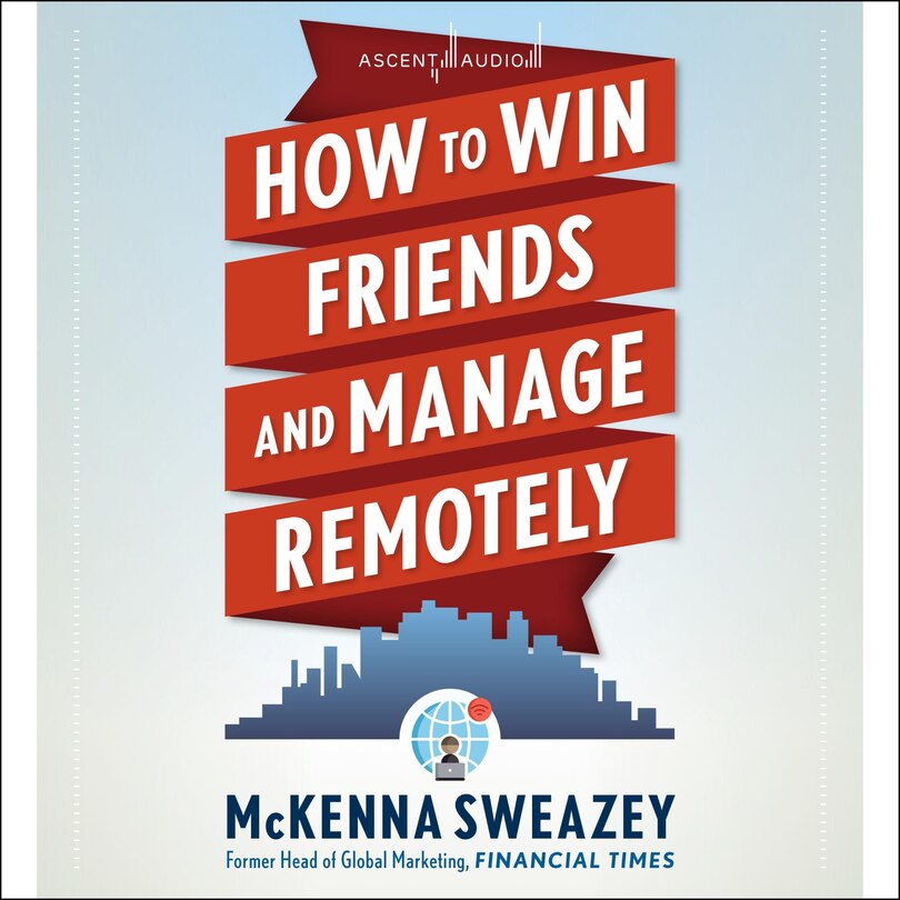 Front cover_How to Win Friends and Manage Remotely