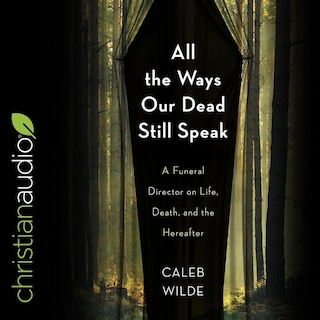 Front cover_All the Ways Our Dead Still Speak