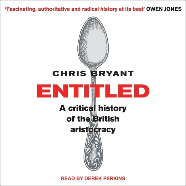 Entitled: A Critical History of the British Aristocracy