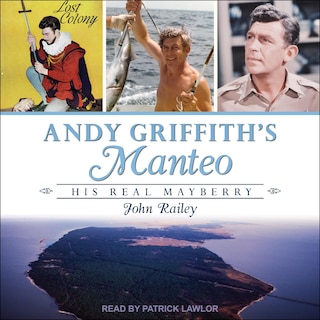 Andy Griffith's Manteo: His Real Mayberry