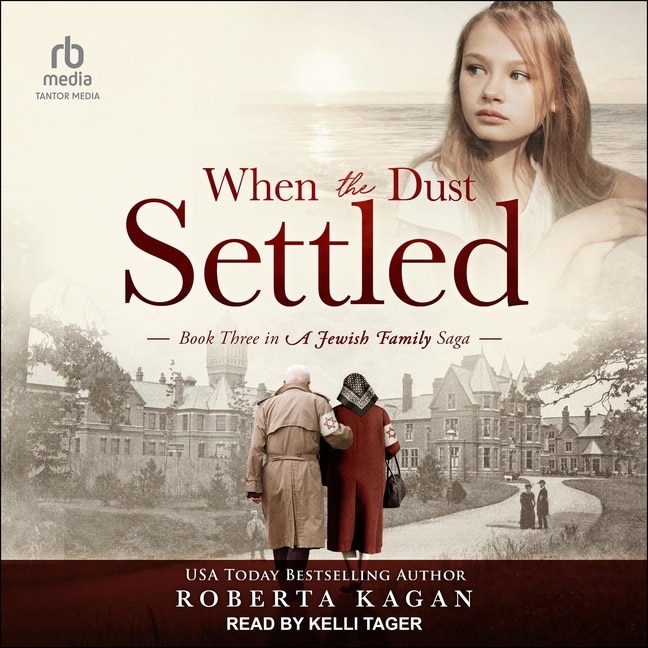 When The Dust Settled: Book Three in a Jewish Family Saga