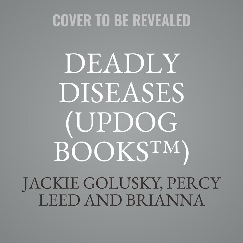 Deadly Diseases (UpDog Books™)
