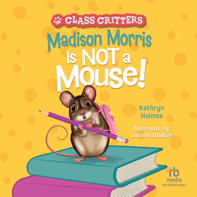 Front cover_Madison Morris it NOT a Mouse!