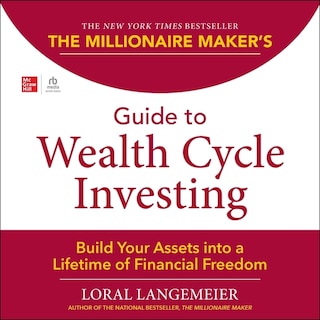 Front cover_The Millionaire Maker's Guide to Wealth Cycle Investing