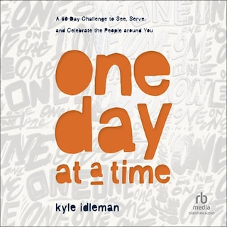 One Day at a Time: A 60-Day Challenge to See, Serve, and Celebrate the People around You