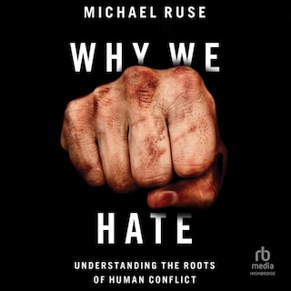 Why We Hate: Understanding the Roots of Human Conflict