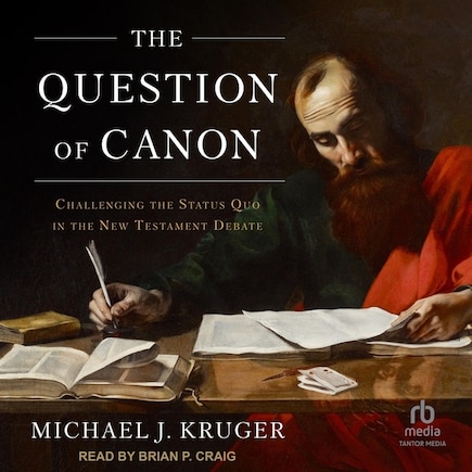 The Question of Canon: Challenging the Status Quo in the New Testament Debate