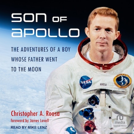 Son of Apollo: The Adventures of a Boy Whose Father Went to the Moon