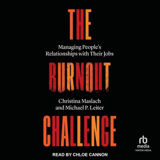 The Burnout Challenge: Managing People’s Relationships with Their Jobs