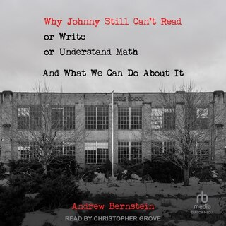 Front cover_Why Johnny Still Can't Read or Write or Understand Math