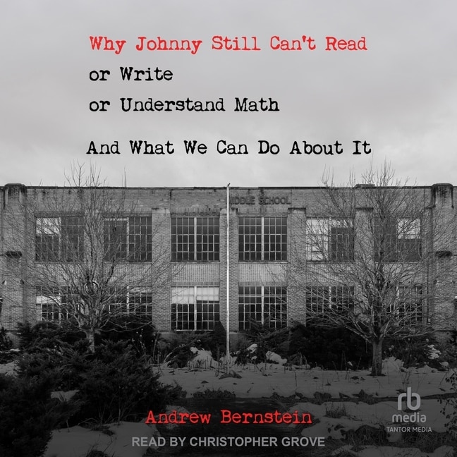 Front cover_Why Johnny Still Can't Read or Write or Understand Math