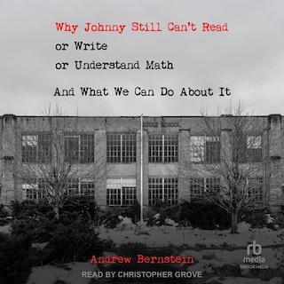 Front cover_Why Johnny Still Can't Read or Write or Understand Math