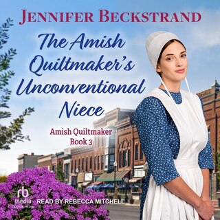 Front cover_The Amish Quiltmaker's Unconventional Niece