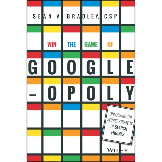 Win the Game of Googleopoly: Unlocking the Secret Strategy of Search Engines