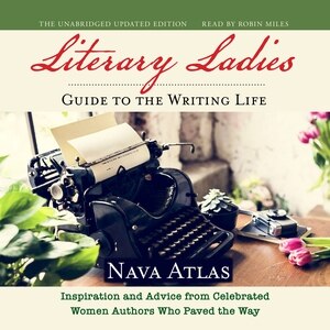 Couverture_Literary Ladies' Guide to the Writing Life, Revised and Updated