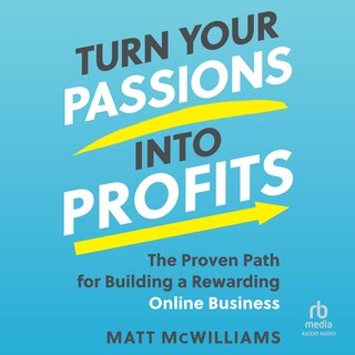 Front cover_Turn Your Passions into Profits