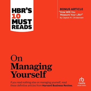 Front cover_HBR's 10 Must Reads on Managing Yourself (with bonus article How Will You Measure Your Life? by Clayton M. Christensen)
