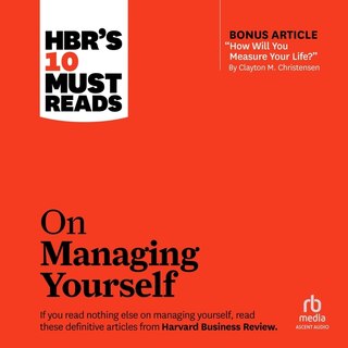 Couverture_HBR's 10 Must Reads on Managing Yourself (with bonus article How Will You Measure Your Life? by Clayton M. Christensen)