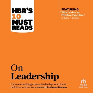 Front cover_HBR's 10 Must Reads on Leadership (with featured article What Makes an Effective Executive, by Peter F. Drucker)