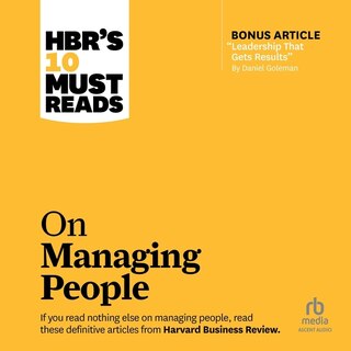 Front cover_HBR's 10 Must Reads on Managing People (with featured article Leadership That Gets Results, by Daniel Goleman)