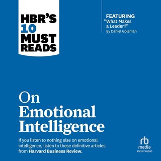 Front cover_HBR's 10 Must Reads on Emotional Intelligence (with featured article What Makes a Leader? by Daniel Goleman)