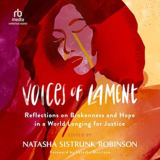 Voices of Lament: Reflections on Brokenness and Hope in a World Longing for Justice