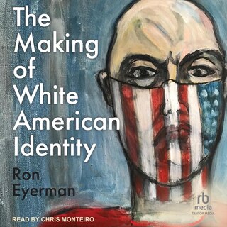 Front cover_The Making of White American Identity