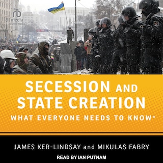 Secession and State Creation: What Everyone Needs to Know