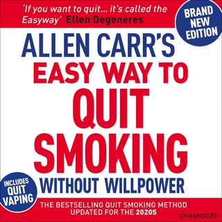 Allen Carr's Easy Way to Quit Smoking Without Willpower - Includes Quit Vaping: The best-selling quit smoking method updated for the 21st century