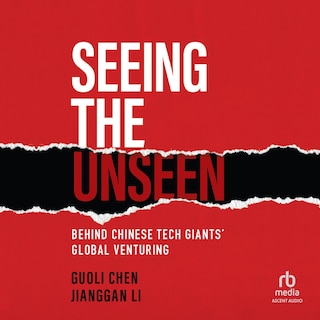 Seeing the Unseen: Behind Chinese Tech Giants' Global Venturing