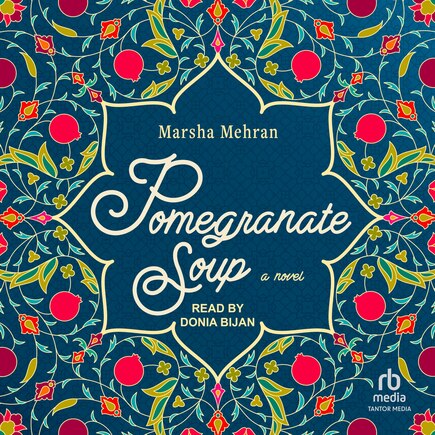 Pomegranate Soup: A Novel